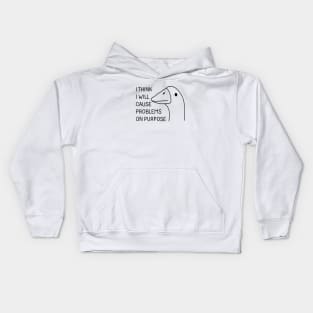 I think i will cause problems on purpose Kids Hoodie